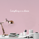 Vinyl Wall Art Decal - Everything Is A Choice - 3" x 25" - Trendy Minimalist Motivational Quote For Home Bedroom Bathroom Living Room Office Workplace Business Decoration Sticker White 3" x 25" 4