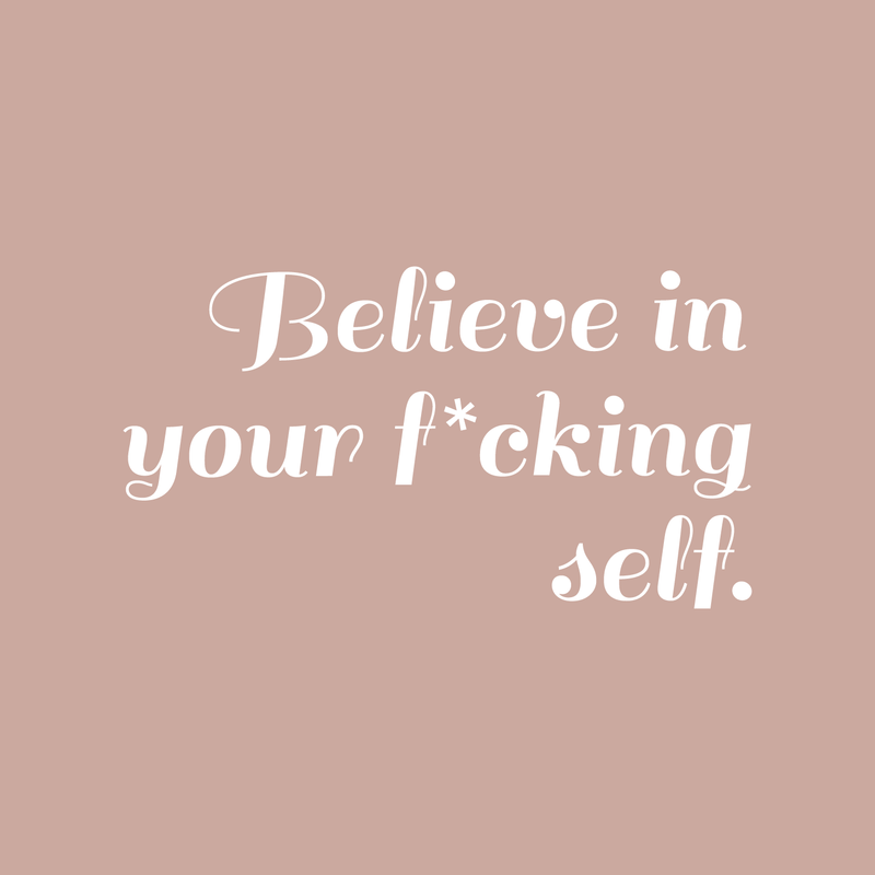 Vinyl Wall Art Decal - Believe In Your Fcking Self - 17" x 31" - Modern Motivational Self-Steem Funny Quote For Home Bedroom Entryway Office Store Decoration Sticker White 17" x 31" 5