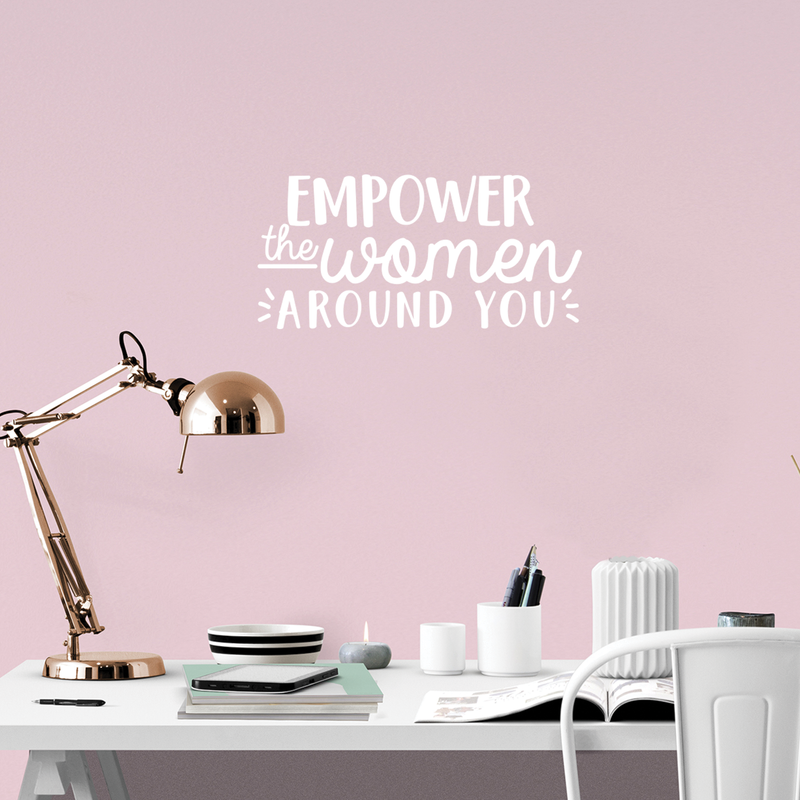 Vinyl Wall Art Decal - Empower The Women Around You - 10.5" x 22" - Trendy Inspirational Women Quote For Home Girls Apartment Bedroom Living Room Office Workplace Decoration Sticker White 10.5" x 22" 4