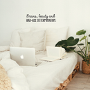 Vinyl Wall Art Decal - Brains Beauty And Bad A$$ Determination - Trendy Motivational Quote For Home Apartment Bedroom Office Workplace Decoration Sticker   2