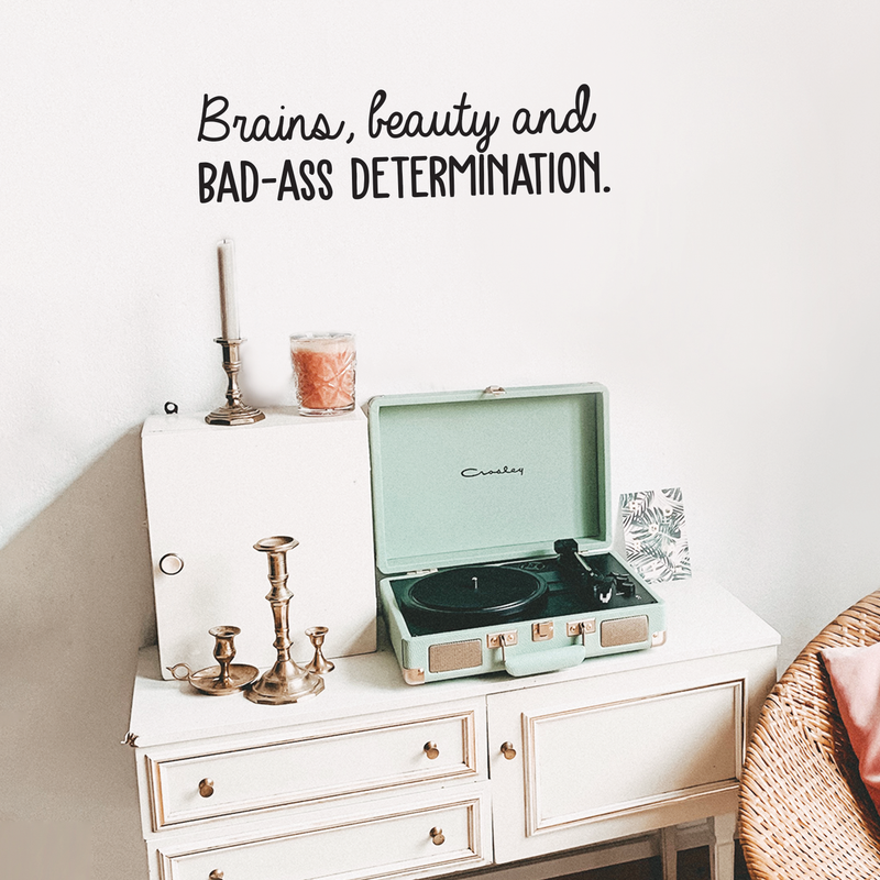 Vinyl Wall Art Decal - Brains Beauty And Bad A$$ Determination - Trendy Motivational Quote For Home Apartment Bedroom Office Workplace Decoration Sticker   3