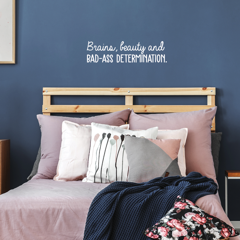 Vinyl Wall Art Decal - Brains Beauty And Bad A$$ Determination - 8" x 30" - Trendy Motivational Quote For Home Apartment Bedroom Office Workplace Decoration Sticker White 8" x 30" 2