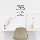 Vinyl Wall Art Decal - You're Beautiful Capable Worthy - Modern Motivational Self-Confidence Quote For Home Bedroom Office Workplace Coffee Shop Business Decoration Sticker   2