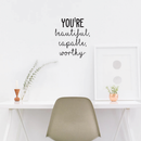 Vinyl Wall Art Decal - You're Beautiful Capable Worthy - 20" x 17" - Modern Motivational Self-Confidence Quote For Home Bedroom Office Workplace Coffee Shop Business Decoration Sticker Black 20" x 17" 2