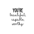 Vinyl Wall Art Decal - You're Beautiful Capable Worthy - 20" x 17" - Modern Motivational Self-Confidence Quote For Home Bedroom Office Workplace Coffee Shop Business Decoration Sticker Black 20" x 17" 4