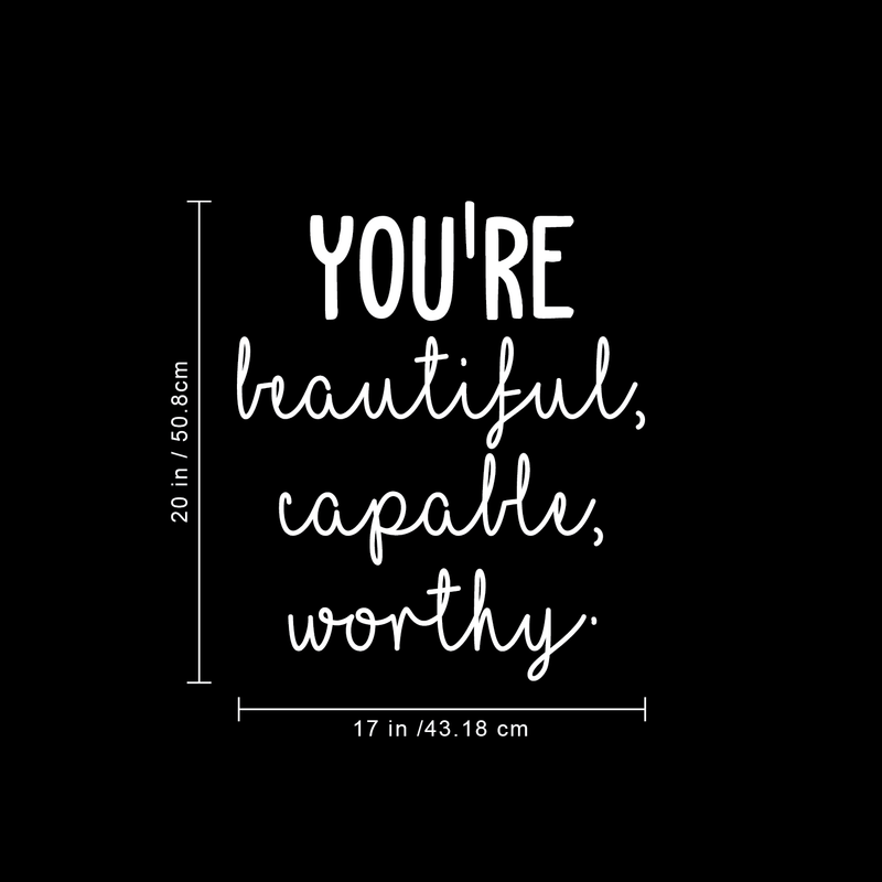 Vinyl Wall Art Decal - You're Beautiful Capable Worthy - 20" x 17" - Modern Motivational Self-Confidence Quote For Home Bedroom Office Workplace Coffee Shop Business Decoration Sticker White 20" x 17" 2