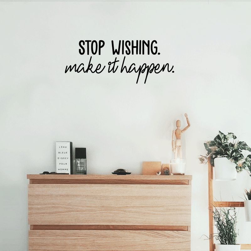 Vinyl Wall Art Decal - Stop Wishing Make It Happen - Modern Motivational Quote For Home Bedroom School Office Workplace Business Decoration Sticker   3
