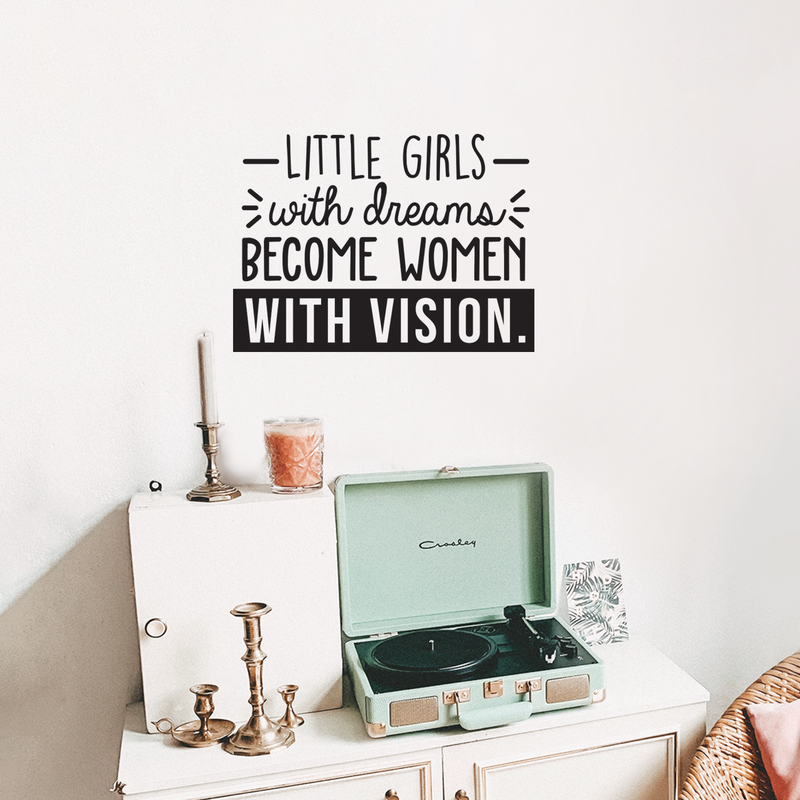 Vinyl Wall Art Decal - Little Girls With Dreams Become Women With Vision - - Trendy Inspirational Quote For Home Bedroom Girl Room Office Decoration Sticker   2
