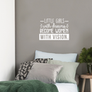 Vinyl Wall Art Decal - Little Girls With Dreams Become Women With Vision - 17" x 23.5" - Trendy Inspirational Quote For Home Bedroom Girl Room Office Decoration Sticker White 17" x 23.5" 3