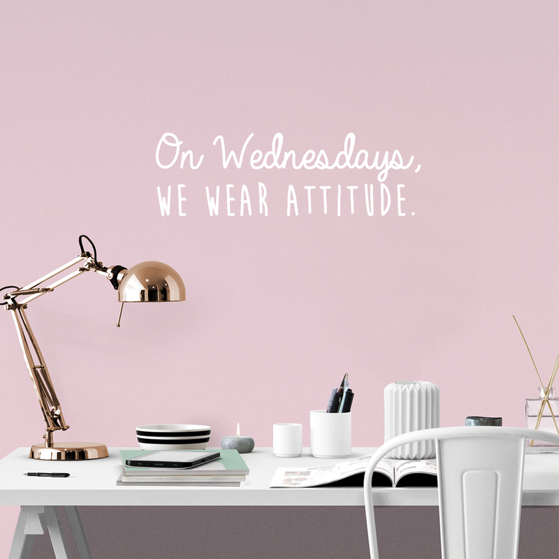 Vinyl Wall Art Decal - On Wednesdays We Wear Attitude - 9.5" x 30" - Modern Motivational Weekday Quote For Home Bedroom Closet School Office Workplace Business Decoration Sticker White 9.5" x 30" 2