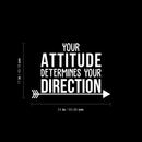 Vinyl Wall Art Decal - Your Attitude Determines Your Direction - 17" x 24" - Modern Motivational Quote For Home Living Room Bedroom Office Arrow Decoration Sticker White 17" x 24"