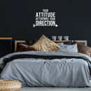 Vinyl Wall Art Decal - Your Attitude Determines Your Direction - 17" x 24" - Modern Motivational Quote For Home Living Room Bedroom Office Arrow Decoration Sticker White 17" x 24" 5