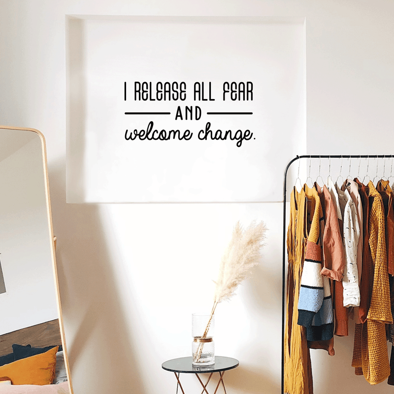 Vinyl Wall Art Decal - I Release All Fear And Welcome Change - 17" x 30" - Modern Inspirational Quote For Home Bedroom Closet Living Room Entryway Office Decoration Sticker Black 17" x 30" 4
