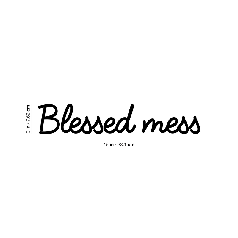 Vinyl Wall Art Decal - Blessed Mess - 3" x 15" - Modern Funny Inspirational Quote For Home Teens Bedroom Bathroom Closet Living Room Office Decoration Sticker Black 3" x 15"