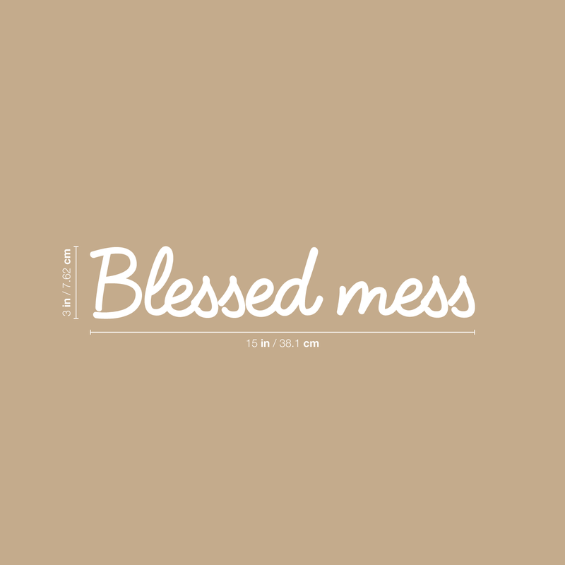Vinyl Wall Art Decal - Blessed Mess - 3" x 15" - Modern Funny Inspirational Quote For Home Teens Bedroom Bathroom Closet Living Room Office Decoration Sticker White 3" x 15"