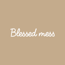 Vinyl Wall Art Decal - Blessed Mess - 3" x 15" - Modern Funny Inspirational Quote For Home Teens Bedroom Bathroom Closet Living Room Office Decoration Sticker White 3" x 15" 4