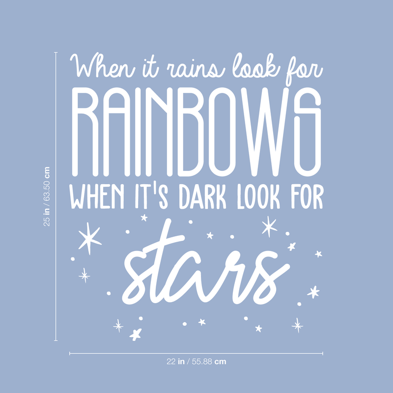Vinyl Wall Art Decal - When It Rains Look for Rainbows When It’s Dark Look for Stars - Bedroom Living Room Office Decor - Positive Trendy Quotes (18" x 23"; Black Text)   3