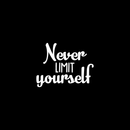 Vinyl Wall Art Decal - Never Limit Yourself - 17" x 22" - Modern Inspirational Quote For Home Bedroom Closet Kids Room Office Workplace Decoration Sticker White 17" x 22"