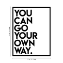 Vinyl Wall Art Decal - You Can Go Your Own Way - 22" x 17" - Modern Inspirational Quote For Home Apartment Bedroom Closet Living Room Office Decoration Sticker Black 22" x 17"