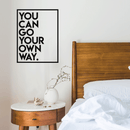 Vinyl Wall Art Decal - You Can Go Your Own Way - 22" x 17" - Modern Inspirational Quote For Home Apartment Bedroom Closet Living Room Office Decoration Sticker Black 22" x 17" 4
