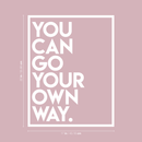 Vinyl Wall Art Decal - You Can Go Your Own Way - 22" x 17" - Modern Inspirational Quote For Home Apartment Bedroom Closet Living Room Office Decoration Sticker White 22" x 17"