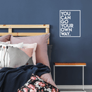 Vinyl Wall Art Decal - You Can Go Your Own Way - 22" x 17" - Modern Inspirational Quote For Home Apartment Bedroom Closet Living Room Office Decoration Sticker White 22" x 17" 2