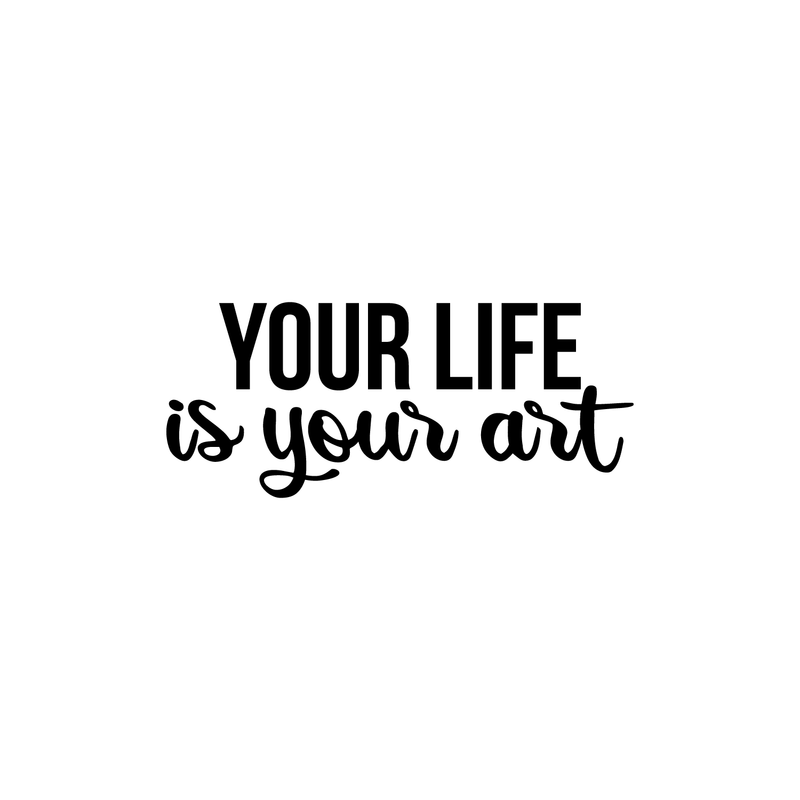 Vinyl Wall Art Decal - Your Life Is Your Art - 9" x 22" - Trendy Inspirational Artists Quote For Home Apartment Bedroom Living Room Closet Decoration Sticker Black 9" x 22" 5