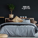 Vinyl Wall Art Decal - Your Life Is Your Art - 9" x 22" - Trendy Inspirational Artists Quote For Home Apartment Bedroom Living Room Closet Decoration Sticker White 9" x 22" 3