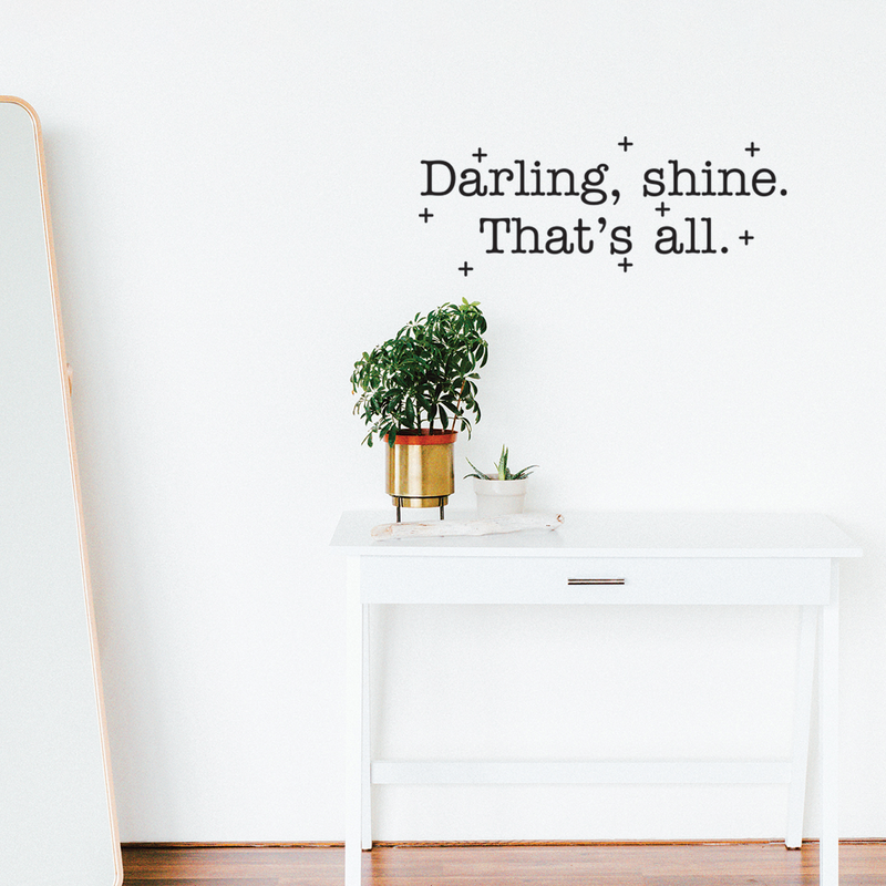 Vinyl Wall Art Decal - Darling Shine That's All - 9.5" x 25" - Modern Trendy Inspirational Positive Quote For Home Apartment Bedroom Living Room Office Decoration Sticker Black 9.5" x 25" 2