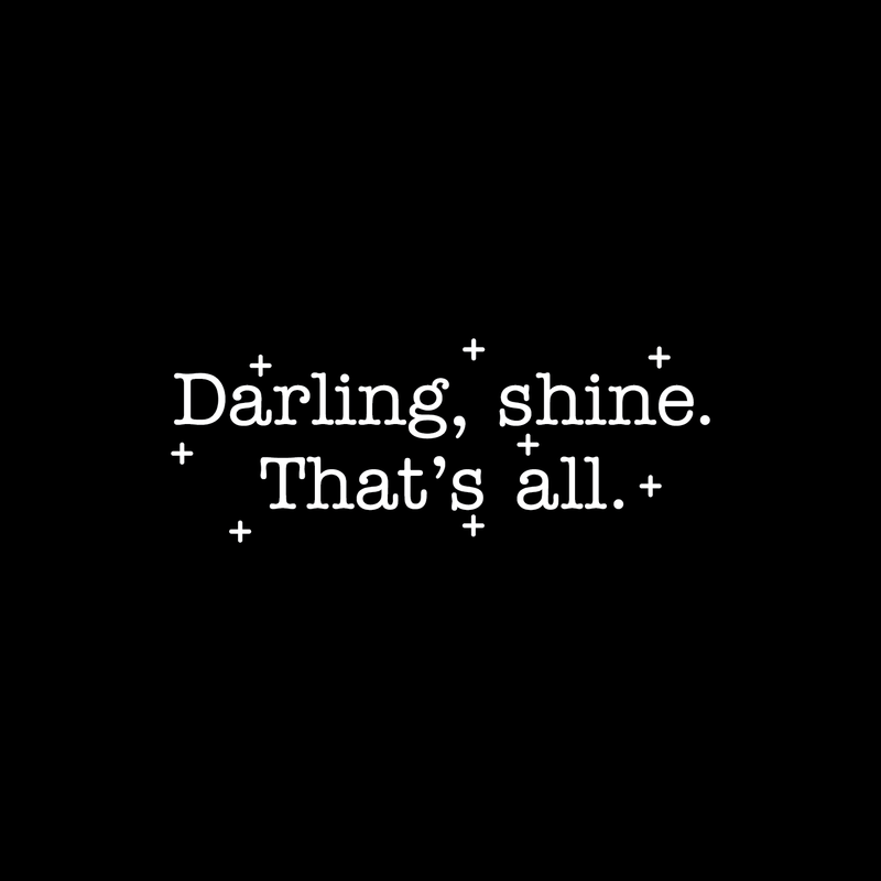 Vinyl Wall Art Decal - Darling Shine That's All - 9.5" x 25" - Modern Trendy Inspirational Positive Quote For Home Apartment Bedroom Living Room Office Decoration Sticker White 9.5" x 25" 2