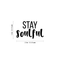 Vinyl Wall Art Decal - Stay Soulful - 14" x 22" - Trendy Inspirational Quote For Home Apartment Bedroom Living Room Office Workplace Decoration Sticker Black 14" x 22"
