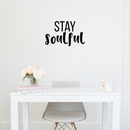 Vinyl Wall Art Decal - Stay Soulful - 14" x 22" - Trendy Inspirational Quote For Home Apartment Bedroom Living Room Office Workplace Decoration Sticker Black 14" x 22" 3
