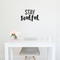 Vinyl Wall Art Decal - Stay Soulful - 14" x 22" - Trendy Inspirational Quote For Home Apartment Bedroom Living Room Office Workplace Decoration Sticker Black 14" x 22" 3