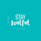 Vinyl Wall Art Decal - Stay Soulful - 14" x 22" - Trendy Inspirational Quote For Home Apartment Bedroom Living Room Office Workplace Decoration Sticker White 14" x 22"