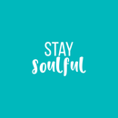 Vinyl Wall Art Decal - Stay Soulful - 14" x 22" - Trendy Inspirational Quote For Home Apartment Bedroom Living Room Office Workplace Decoration Sticker White 14" x 22" 4