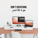 Vinyl Wall Art Decal - Don't Overthink Just Let It Go - Inspirational Sticker Quote For Home Bedroom Living Room Coffee Shop Work Office Decor   2