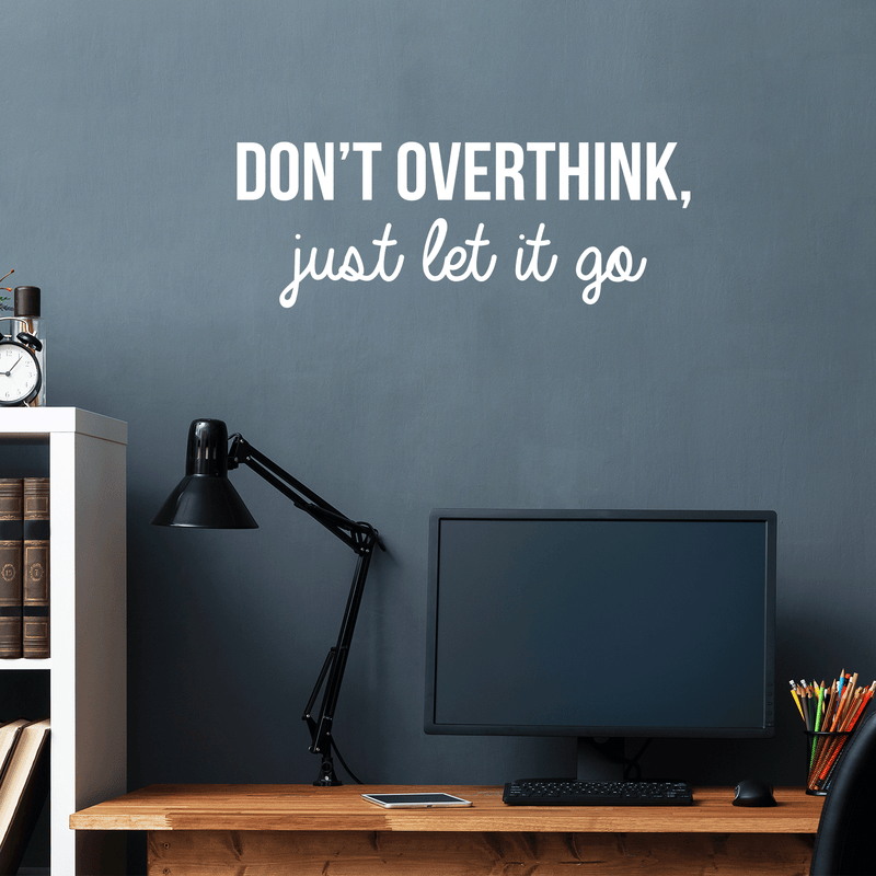 Vinyl Wall Art Decal - Don't Overthink Just Let It Go - 11" x 30" - Inspirational Sticker Quote For Home Bedroom Living Room Coffee Shop Work Office Decor White 11" x 30" 3