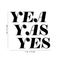 Vinyl Wall Art Decal - Yea Yas Yes - 17" x 19" - Funny Witty Sticker Quote For Home Bedroom Closet Vanity Living Room Coffee Shop Work Office Decor Black 17" x 19"