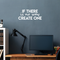 Vinyl Wall Art Decal - If There Is No Way Create One - 9.5" x 22" - Inspirational Sticker Quote For Home Bedroom Living Room Coffee Shop Work Office Decor White 9.5" x 22" 3