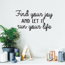 Vinyl Wall Art Decal - Find Your Joy And Let It Run Your Life - 14" x 25" - Inspirational Happiness Sticker Quote For Home Bedroom Living Room Coffee Shop Work Office Decor Black 14" x 25" 2