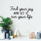 Vinyl Wall Art Decal - Find Your Joy And Let It Run Your Life - Inspirational Happiness Sticker Quote For Home Bedroom Living Room Coffee Shop Work Office Decor   2