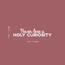 Vinyl Wall Art Decal - Never Lose A Holy Curiosity - 4.5" x 22" - Inspirational Sticker Albert Einstein Quote For Home Bedroom Living Room Coffee Shop Work Office Decor White 4.5" x 22"