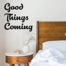 Vinyl Wall Art Decal - Good Things Coming - 25" x 25" - Inspirational Hope Sticker Quote For Home Bedroom Living Room Kids Room Coffee Shop Work Office Decor Black 25" x 25" 2