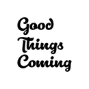 Vinyl Wall Art Decal - Good Things Coming - 25" x 25" - Inspirational Hope Sticker Quote For Home Bedroom Living Room Kids Room Coffee Shop Work Office Decor Black 25" x 25" 5