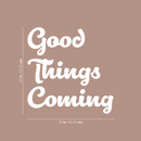 Vinyl Wall Art Decal - Good Things Coming - 25" x 25" - Inspirational Hope Sticker Quote For Home Bedroom Living Room Kids Room Coffee Shop Work Office Decor White 25" x 25" 4