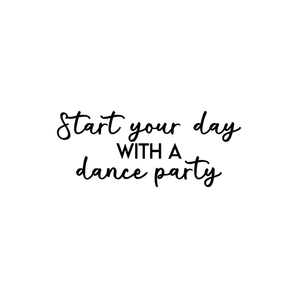 Vinyl Wall Art Decal - Start Your Day With A Dance Party - 10. Inspirational Sticker Quote For Home Bedroom Living Room Kitchen Coffee Shop Work Office Decor