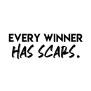 Vinyl Wall Art Decal - Every Winner Has Scars - 10. Modern Inspirational Quote For Home Bedroom Living Room Office Workplace Coffee Shop Decoration Sticker   2