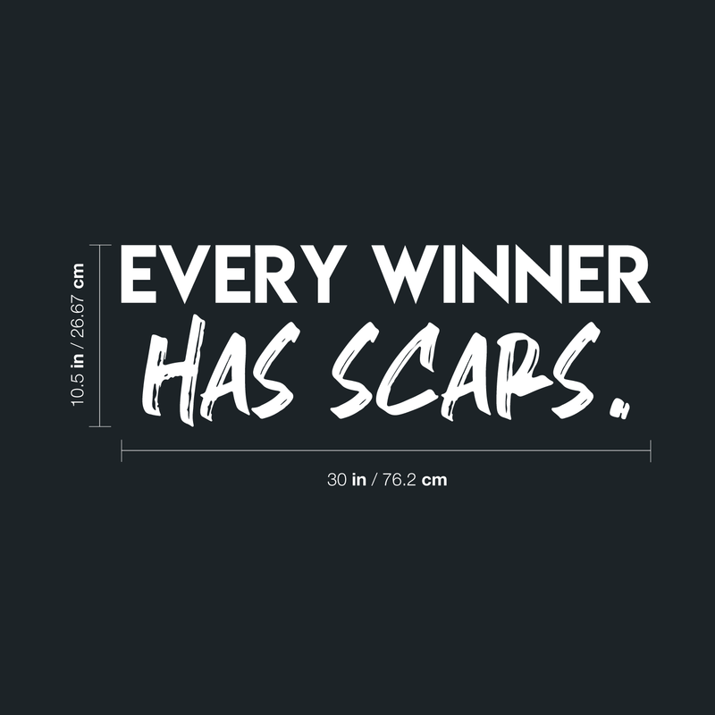 Vinyl Wall Art Decal - Every Winner Has Scars - 10.5" x 30" - Modern Inspirational Sticker Quote For Home Bedroom Living Room Office Coffee Shop Work Office Decor White 10.5" x 30" 3