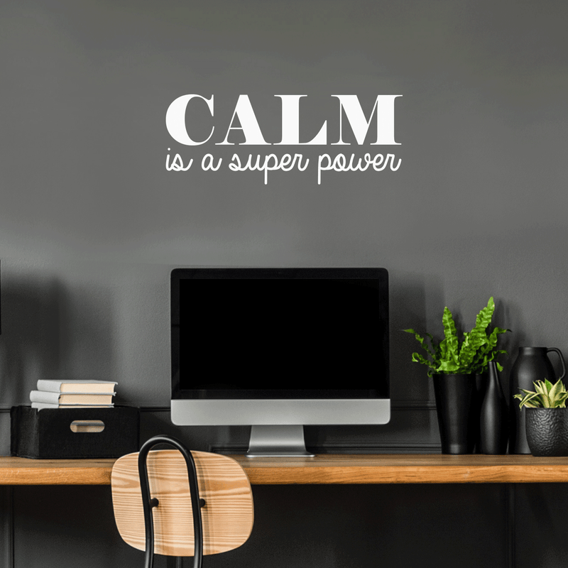 Vinyl Wall Art Decal - Calm Is A Super Power - 10" x 26" - Modern Inspirational Quote For Home Bedroom Living Room Office Workplace Coffee Shop Decoration Sticker White 10" x 26" 5