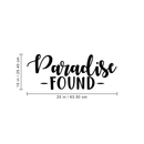 Vinyl Wall Art Decal - Paradise Found - 10" x 25" - Inspirational Positive Success Sticker Quote For Home Bedroom Living Room Coffee Shop Work Office Decor Black 10" x 25" 5